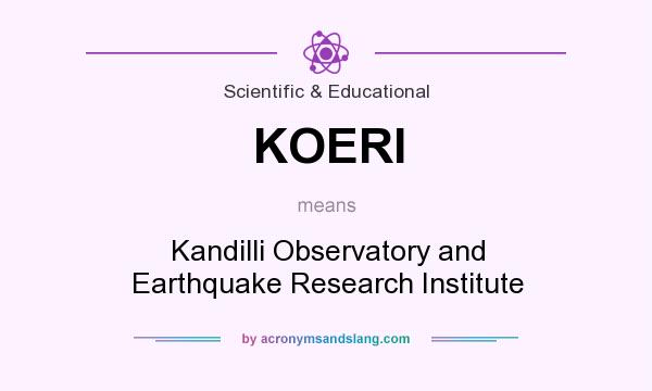 What does KOERI mean? It stands for Kandilli Observatory and Earthquake Research Institute