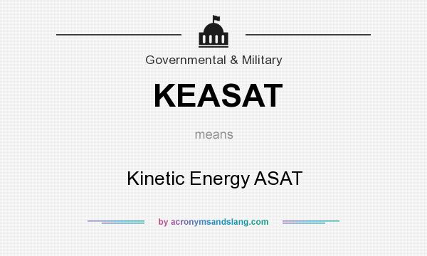 What does KEASAT mean? It stands for Kinetic Energy ASAT