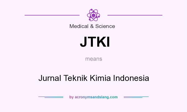 What does JTKI mean? It stands for Jurnal Teknik Kimia Indonesia