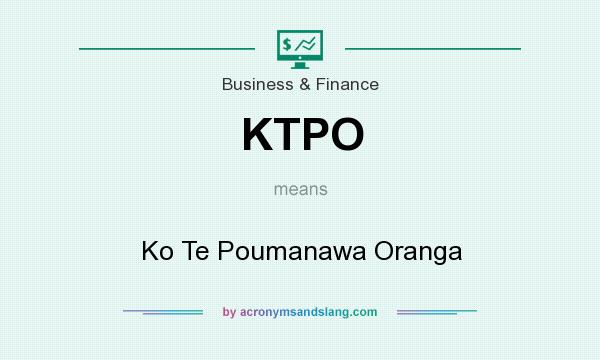 What does KTPO mean? It stands for Ko Te Poumanawa Oranga