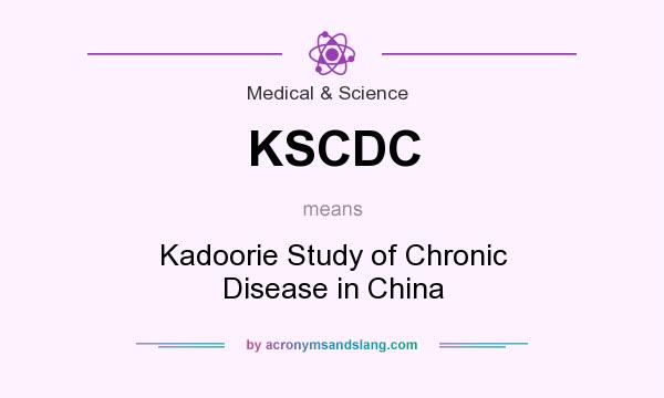 What does KSCDC mean? It stands for Kadoorie Study of Chronic Disease in China