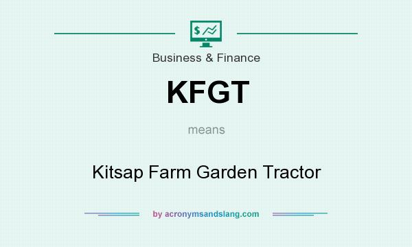 What does KFGT mean? It stands for Kitsap Farm Garden Tractor