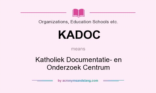 What does KADOC mean? It stands for Katholiek Documentatie- en Onderzoek Centrum