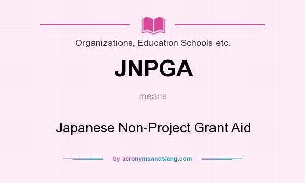 What does JNPGA mean? It stands for Japanese Non-Project Grant Aid