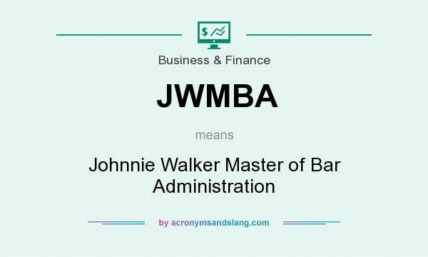 What does JWMBA mean? It stands for Johnnie Walker Master of Bar Administration
