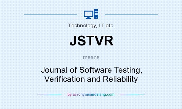 What does JSTVR mean? It stands for Journal of Software Testing, Verification and Reliability
