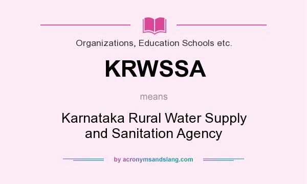 What does KRWSSA mean? It stands for Karnataka Rural Water Supply and Sanitation Agency