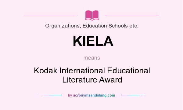 What does KIELA mean? It stands for Kodak International Educational Literature Award