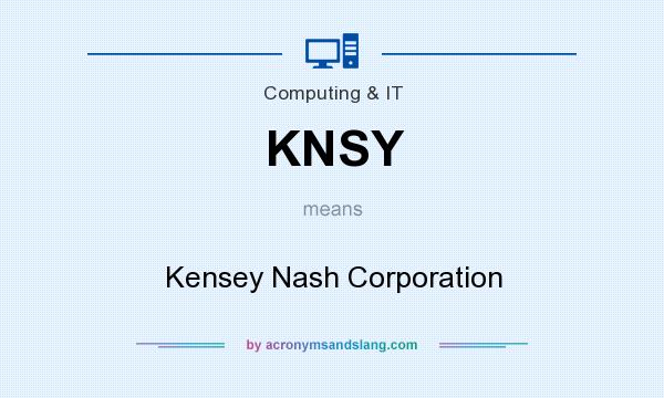 What does KNSY mean? It stands for Kensey Nash Corporation