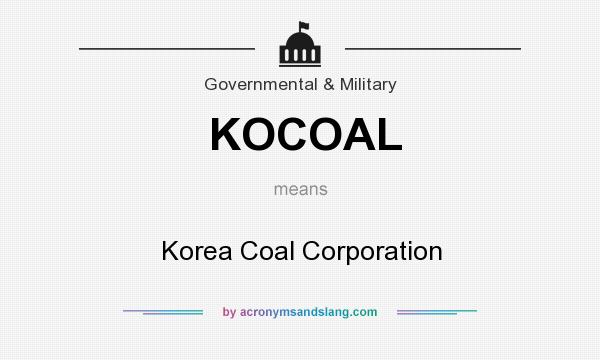What does KOCOAL mean? It stands for Korea Coal Corporation