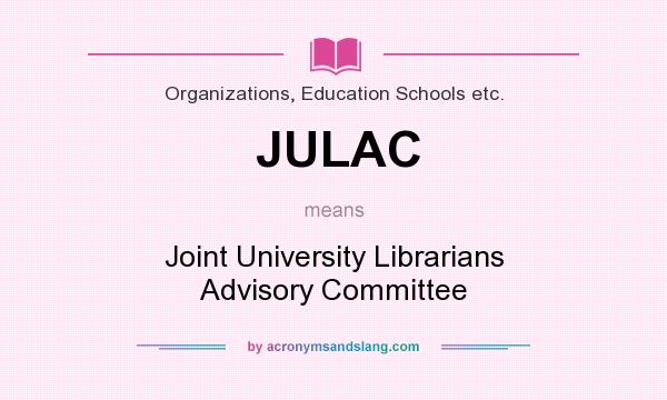 What does JULAC mean? It stands for Joint University Librarians Advisory Committee