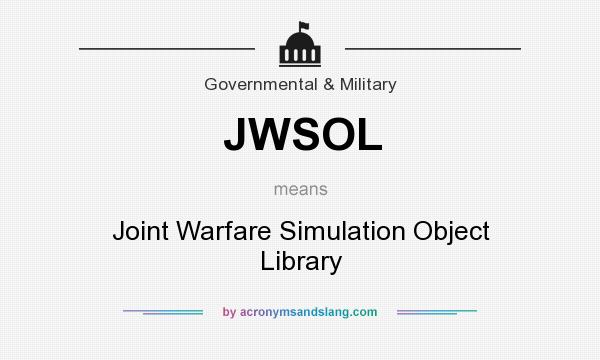 What does JWSOL mean? It stands for Joint Warfare Simulation Object Library