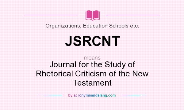 What does JSRCNT mean? It stands for Journal for the Study of Rhetorical Criticism of the New Testament