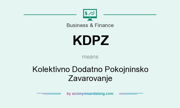 What does KDPZ mean? It stands for Kolektivno Dodatno Pokojninsko Zavarovanje