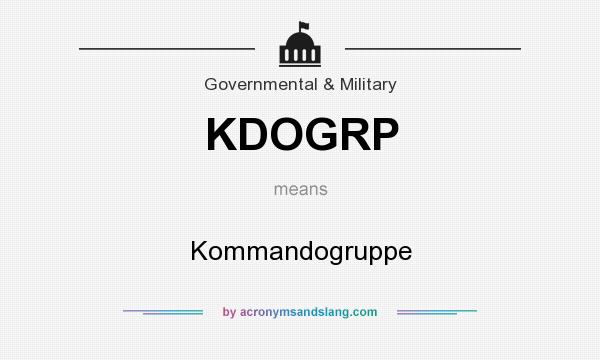What does KDOGRP mean? It stands for Kommandogruppe