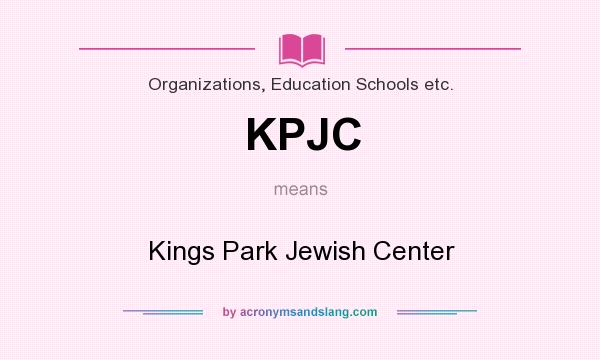 What does KPJC mean? It stands for Kings Park Jewish Center