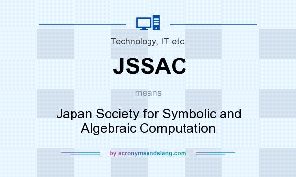 What does JSSAC mean? It stands for Japan Society for Symbolic and Algebraic Computation