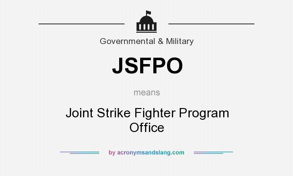 What does JSFPO mean? It stands for Joint Strike Fighter Program Office