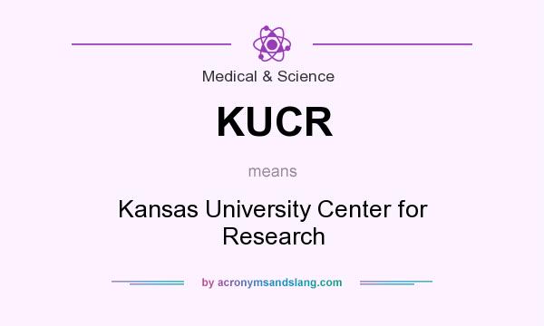 What does KUCR mean? It stands for Kansas University Center for Research