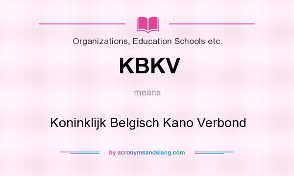 What does KBKV mean? It stands for Koninklijk Belgisch Kano Verbond