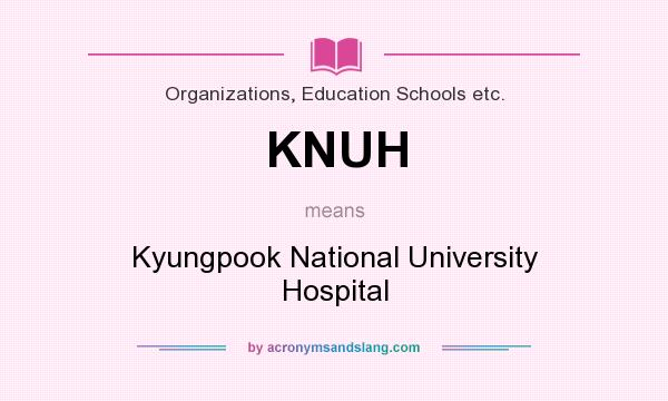What does KNUH mean? It stands for Kyungpook National University Hospital