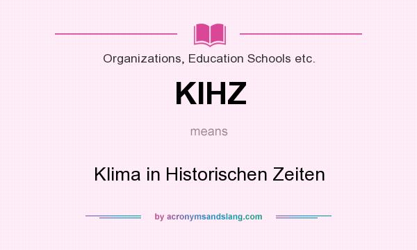 What does KIHZ mean? It stands for Klima in Historischen Zeiten