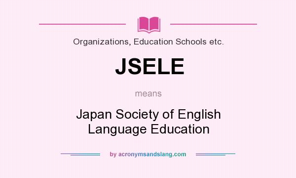 What does JSELE mean? It stands for Japan Society of English Language Education