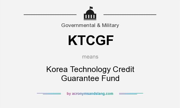 What does KTCGF mean? It stands for Korea Technology Credit Guarantee Fund