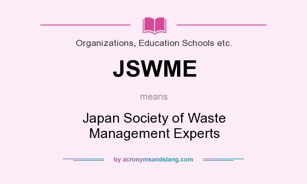 What does JSWME mean? It stands for Japan Society of Waste Management Experts