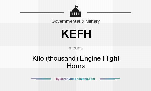 What does KEFH mean? It stands for Kilo (thousand) Engine Flight Hours