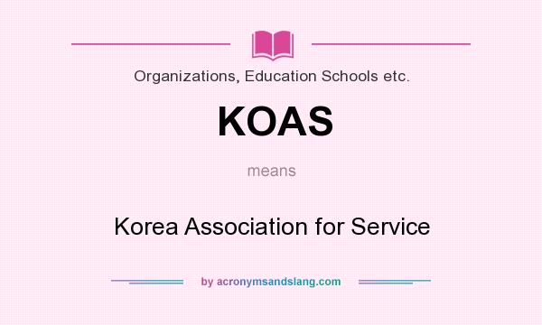 What does KOAS mean? It stands for Korea Association for Service
