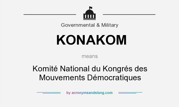 What does KONAKOM mean? It stands for Komité National du Kongrés des Mouvements Démocratiques