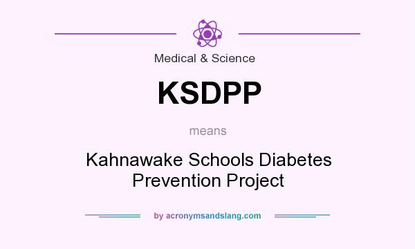 What does KSDPP mean? It stands for Kahnawake Schools Diabetes Prevention Project