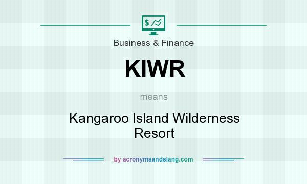 What does KIWR mean? It stands for Kangaroo Island Wilderness Resort