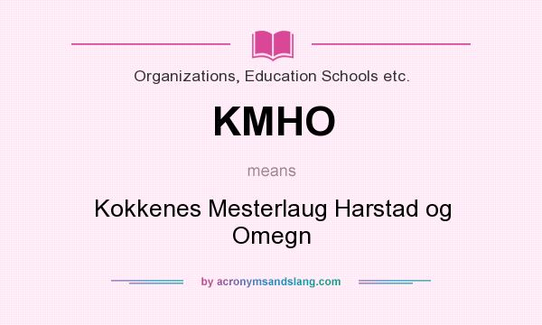 What does KMHO mean? It stands for Kokkenes Mesterlaug Harstad og Omegn