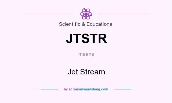What does JTSTR mean? It stands for Jet Stream