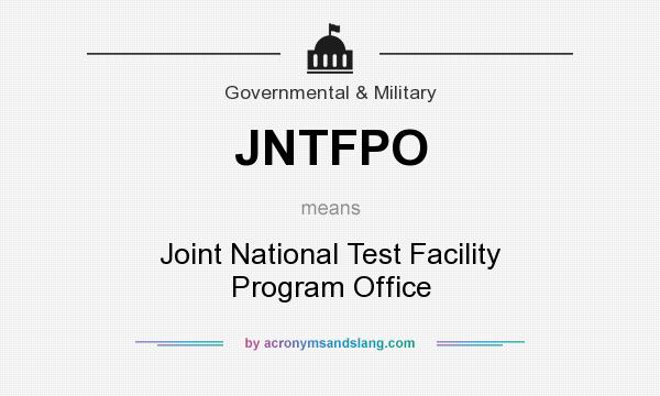 What does JNTFPO mean? It stands for Joint National Test Facility Program Office
