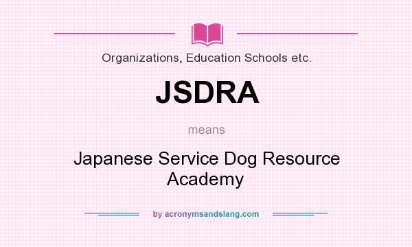 What does JSDRA mean? It stands for Japanese Service Dog Resource Academy