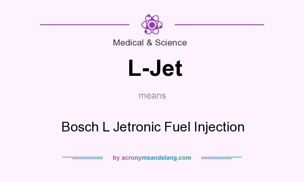 What does L-Jet mean? It stands for Bosch L Jetronic Fuel Injection