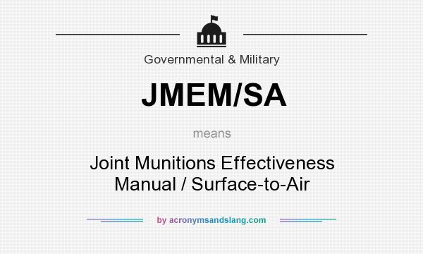 What does JMEM/SA mean? It stands for Joint Munitions Effectiveness Manual / Surface-to-Air
