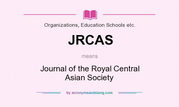 What does JRCAS mean? It stands for Journal of the Royal Central Asian Society