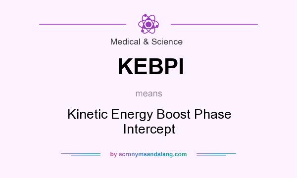 What does KEBPI mean? It stands for Kinetic Energy Boost Phase Intercept
