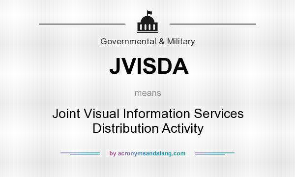 What does JVISDA mean? It stands for Joint Visual Information Services Distribution Activity