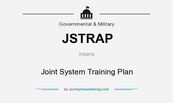 What does JSTRAP mean? It stands for Joint System Training Plan