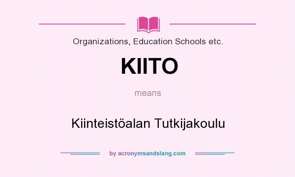 What does KIITO mean? It stands for Kiinteistöalan Tutkijakoulu