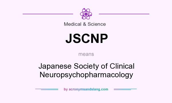 What does JSCNP mean? It stands for Japanese Society of Clinical Neuropsychopharmacology