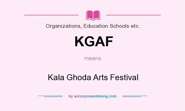 What does KGAF mean? It stands for Kala Ghoda Arts Festival