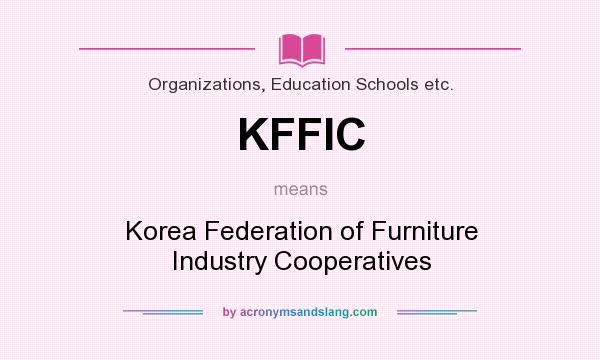 What does KFFIC mean? It stands for Korea Federation of Furniture Industry Cooperatives