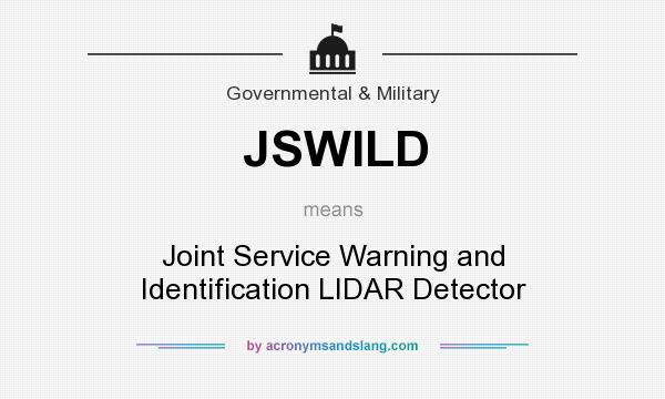 What does JSWILD mean? It stands for Joint Service Warning and Identification LIDAR Detector