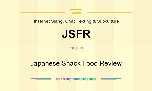What does JSFR mean? It stands for Japanese Snack Food Review
